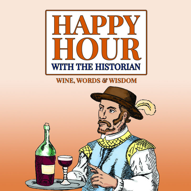 Happy Hour with the Historian: Wine, Words & Wisdom podcast cover art featuring a Renaissance-era figure with wine bottle and glass