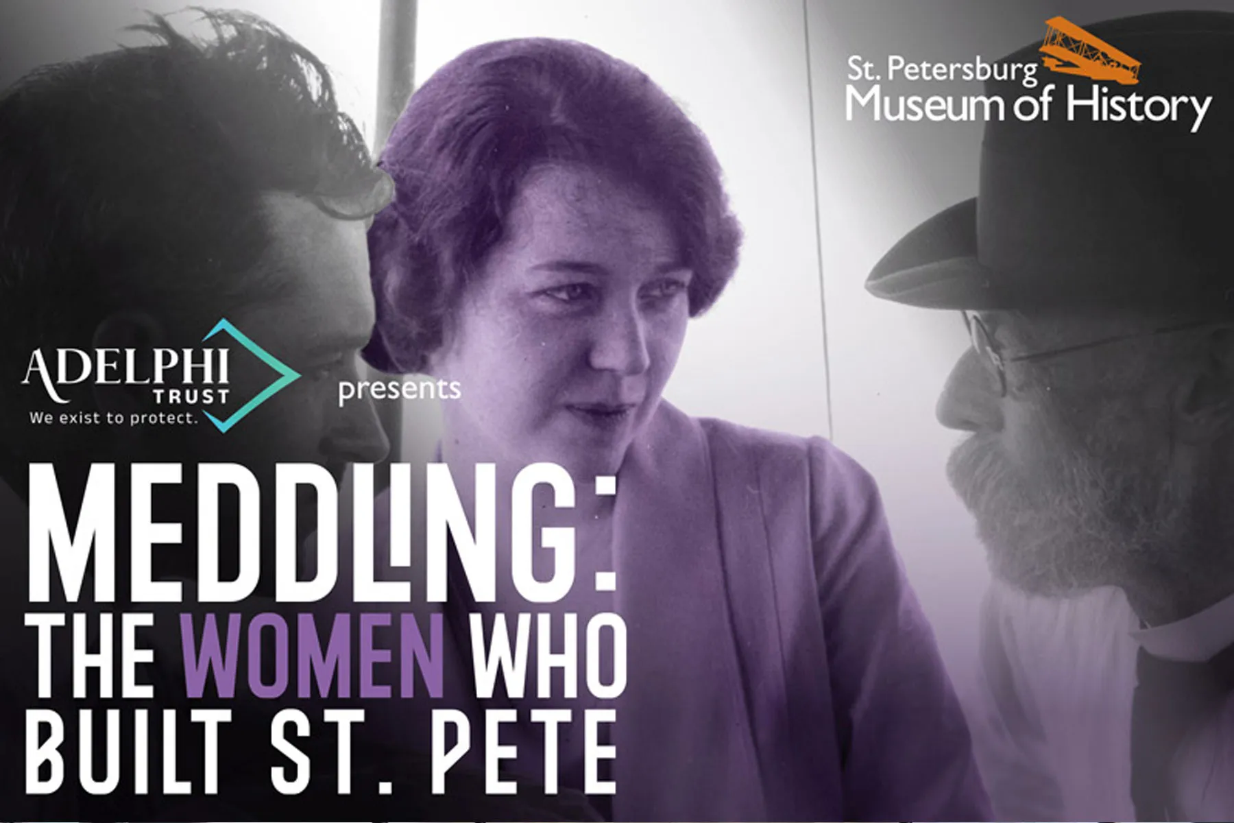 Promotional graphic for Meddling: The Women Who Built St. Pete, presented by Adelphi Trust at the St. Petersburg Museum of History