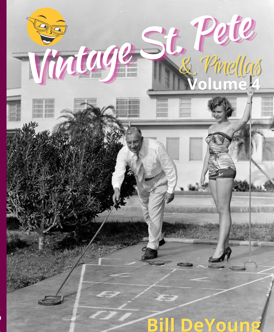 Cover of Bill DeYoung's book, "Vintage St. Pete & Pinellas Volume 4" with a black-and-white photo of a man and woman playing shuffleboard